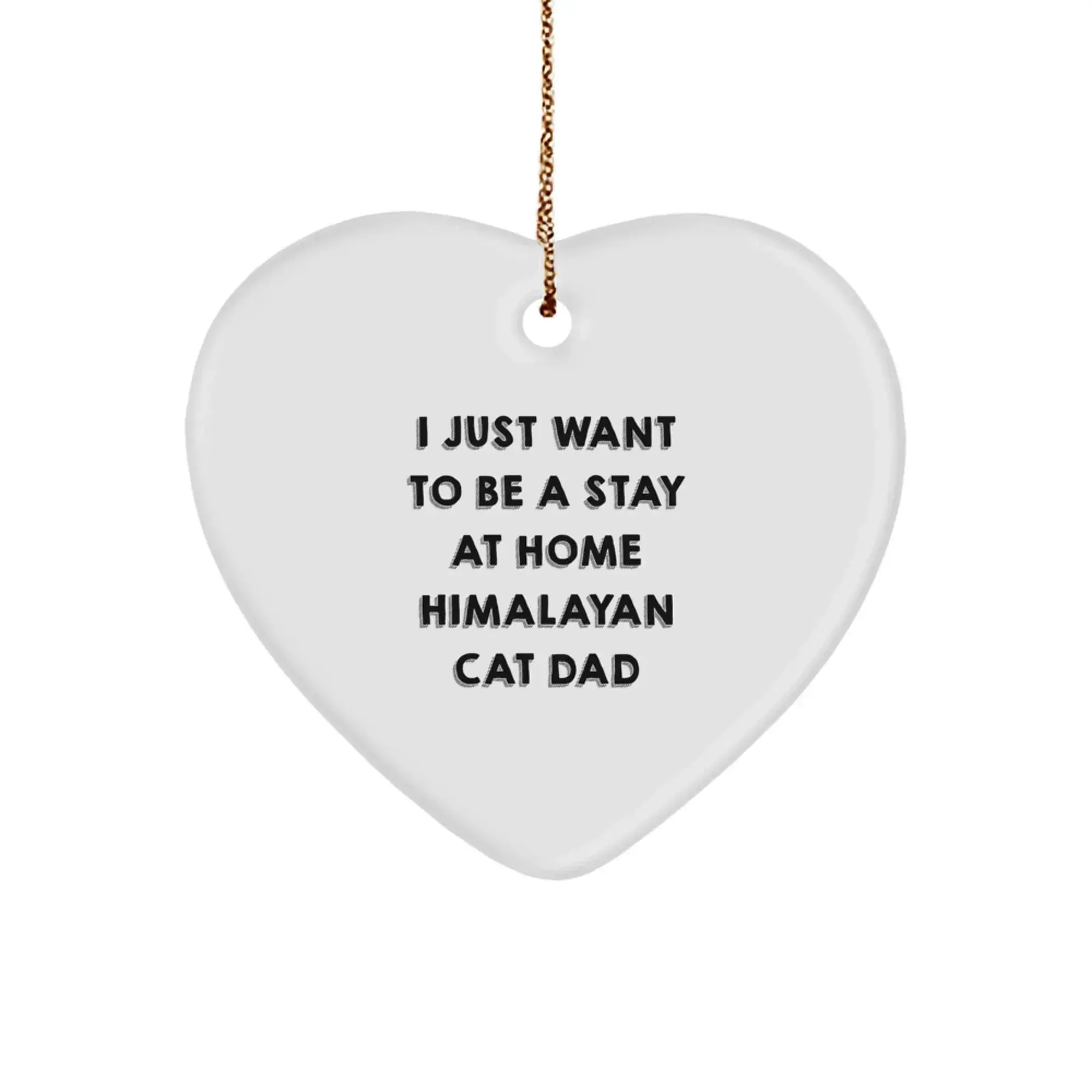 Funny Himalayan Cat Dad Christmas Heart Ornament Gifts from Men to Family, Perfect for Stay At Home Dads, Funny Himalayan Cat Lovers Gifts
