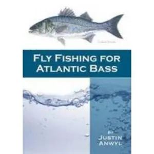 USED-Fly Fishing for Atlantic Bass: A Guide to Unlocking Some of the Mystery to Fly Fishing for Atlantic Bass in the UK by Justin B. Anwyl (Paperback)