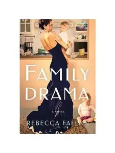 FAMILY DRAMA: A NOVEL [Hardcover]