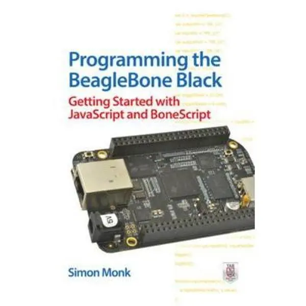 USED-Programming the BeagleBone Black: Getting Started with JavaScript and BoneScript by Monk, Simon (Paperback)
