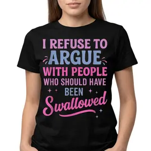 Humorous Sarcastic Tee I Refuse To Argue With People Who Should Have Been Swallowed Bold Statement Casual Short Sleeve Round Neck T Shirt Black with Pink and Blue Lettering Men's Sports and Leisure Shirt