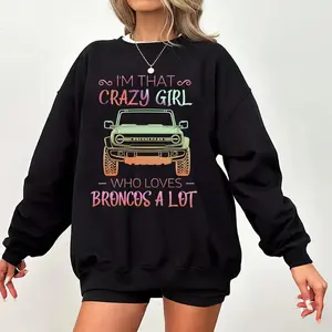 Crazy Girl Loves Broncos T-Shirt - Women's Ford Bronco Graphic Tee - Off-Road Lover Shirt - Comfy Casual Top for Girls - Perfect Gift for Car Enthusiasts