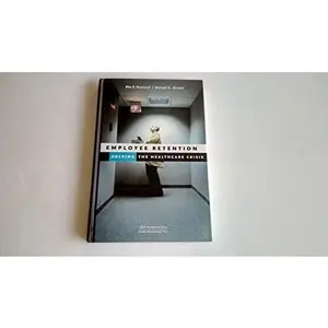 USED-Employee Retention: Solving the Healthcare Crisis by Numerof, Rita E. (Hardcover)