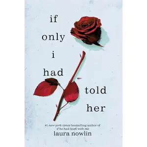 If Only I Had Told Her – Emotional YA Romance Novel by Laura Nowlin | Top-Selling Coming-of-Age Love Story