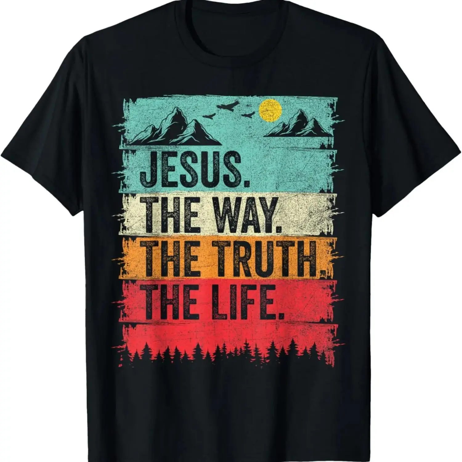 Jesus The Path The Truth The Life Christian Worship Tee for Women and Men