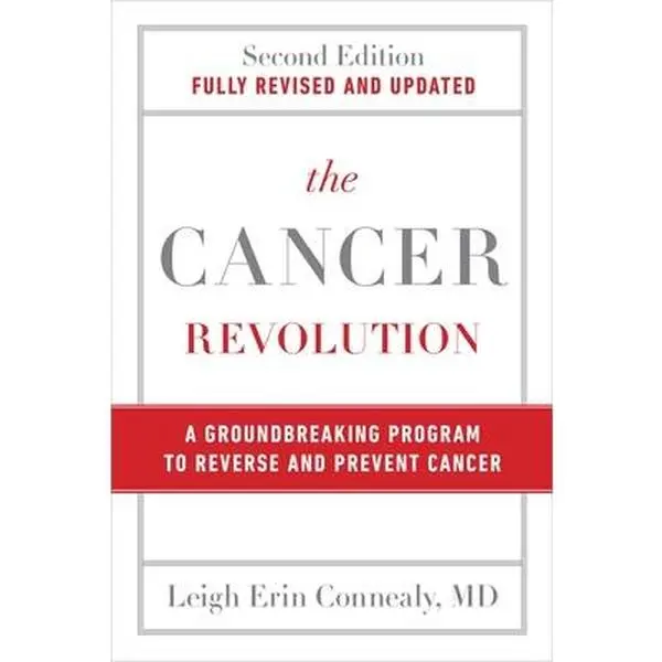 The Cancer Revolution: A Groundbreaking Program to Reverse and Prevent Cancer -- Leigh Erin Connealy, Paperback