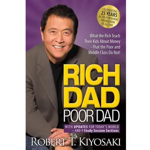 Rich Dad Poor Dad: What the Rich Teach Their Kids About Money That the Poor and Middle Class Do Not! | Robert T. Kiyosaki | Paperback Book