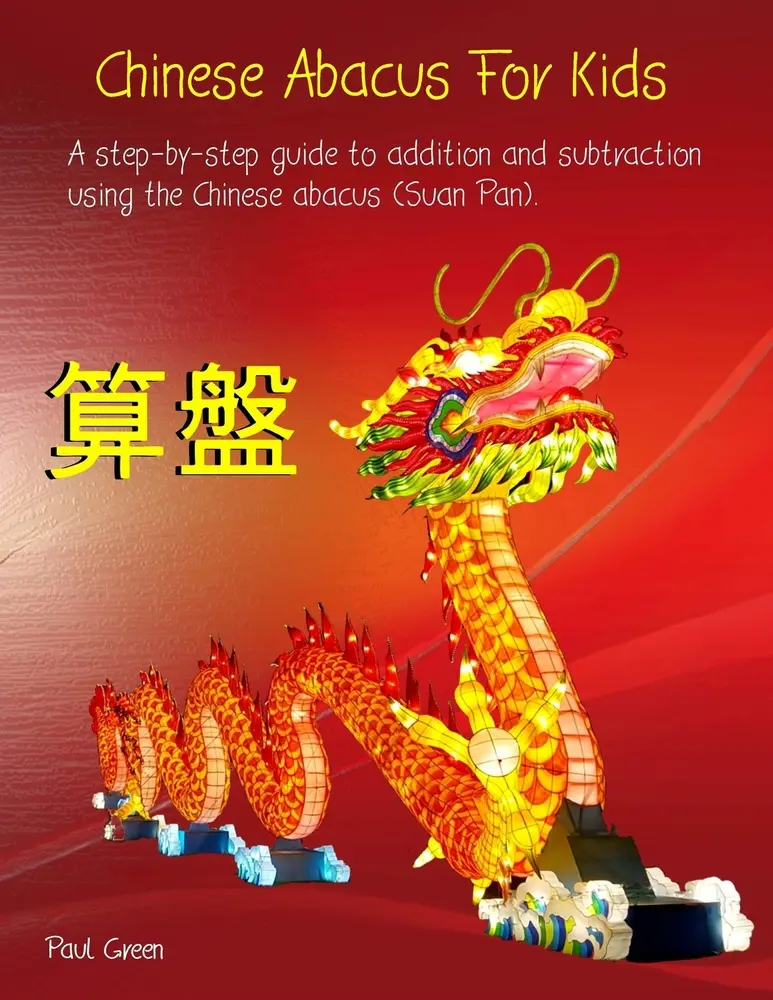 USED-Chinese Abacus For Kids: (Black and white version) A step-by-step guide to addition and subtraction using the Chinese abacus (Suan Pan). by Green, Paul (Paperback)