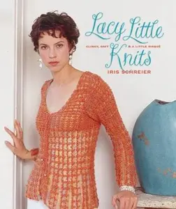 USED-Lacy Little Knits: Clingy, Soft & A Little Risque by Iris Schreier (Hardcover)