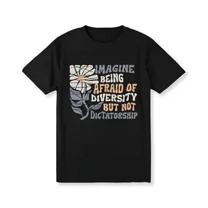 Imagine Being Scared Of Diversity But Not Dictatorship  Shirt, Protest T-shirt, Facist Graphic Tee, Democracy Clothing Golf Gift T-Shirt For Men and Women