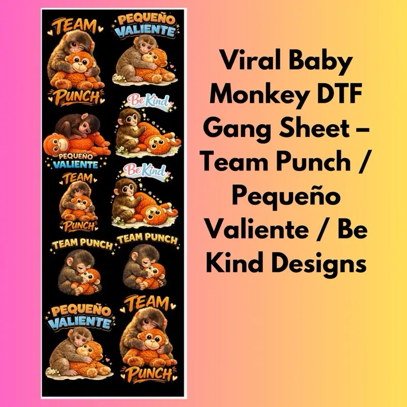 Viral Baby Monkey DTF Gang Sheet – Team Punch / Pequeño Valiente / Be Kind Designs