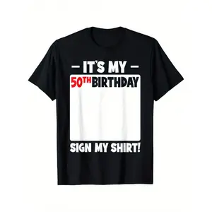 It'S My 50th Birthday 50 Years Old Birthday Party Sign My T-Shirt, Unisex cotton casual round neck outdoor short sleeve t-shirt with slight stretch, slightly elastic, 100%cotton, S-XXXL
