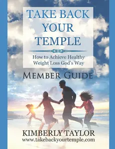 USED-Take Back Your Temple Member Guide by Taylor, Kimberly Y. (Paperback)