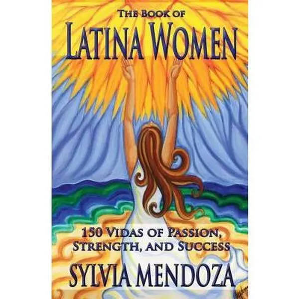 USED - The Book of Latina Women: 150 Vidas of Passion, Strength, Success, Inspiration, Role, Diversity & Empowerment by Sylvia Mendoza (Paperback)