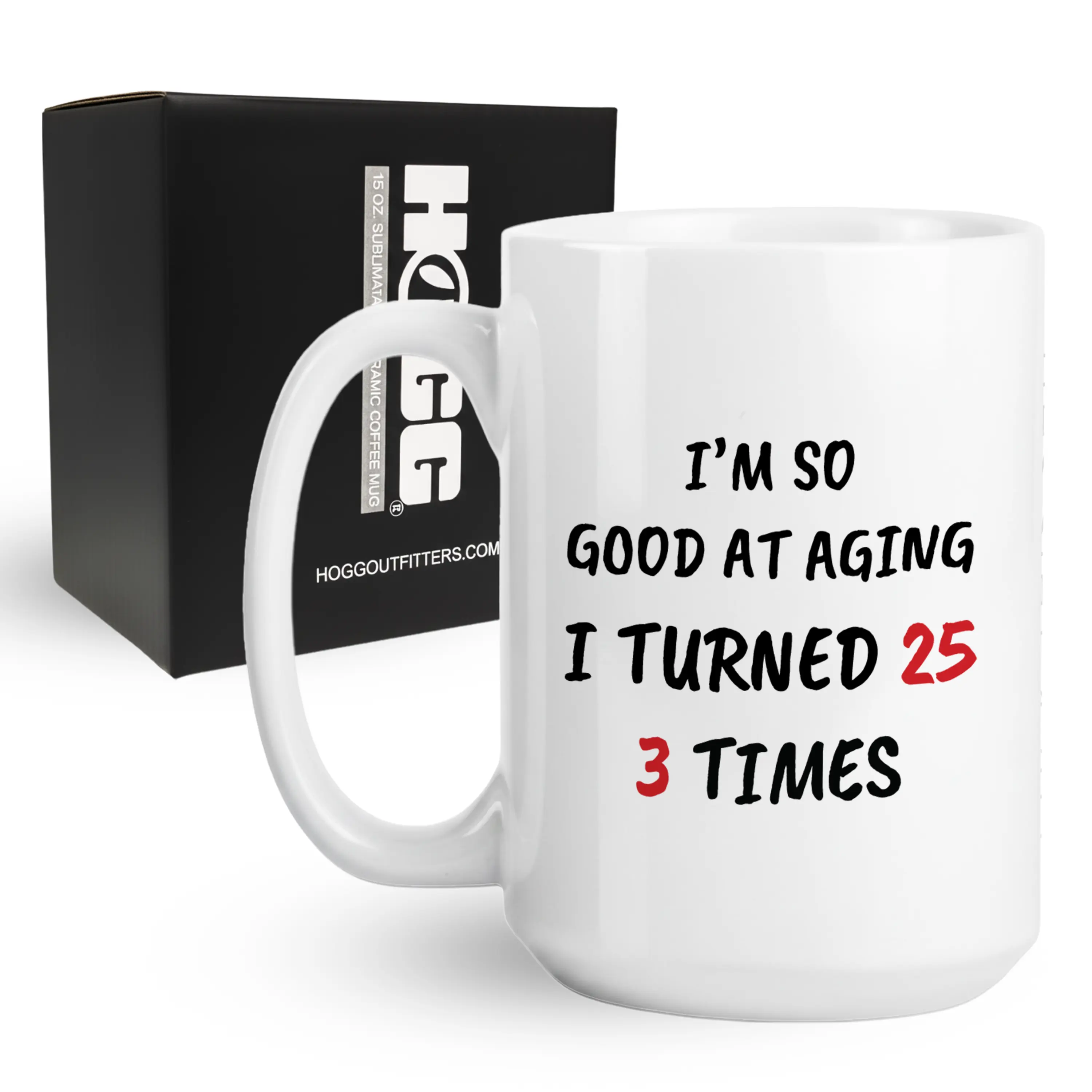 Turned 25 3 Times Coffee Mug