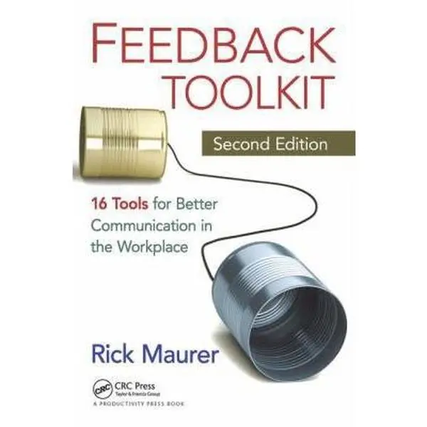 USED-Feedback Toolkit: 16 Tools for Better Communication in the Workplace by Maurer, Rick (Paperback)