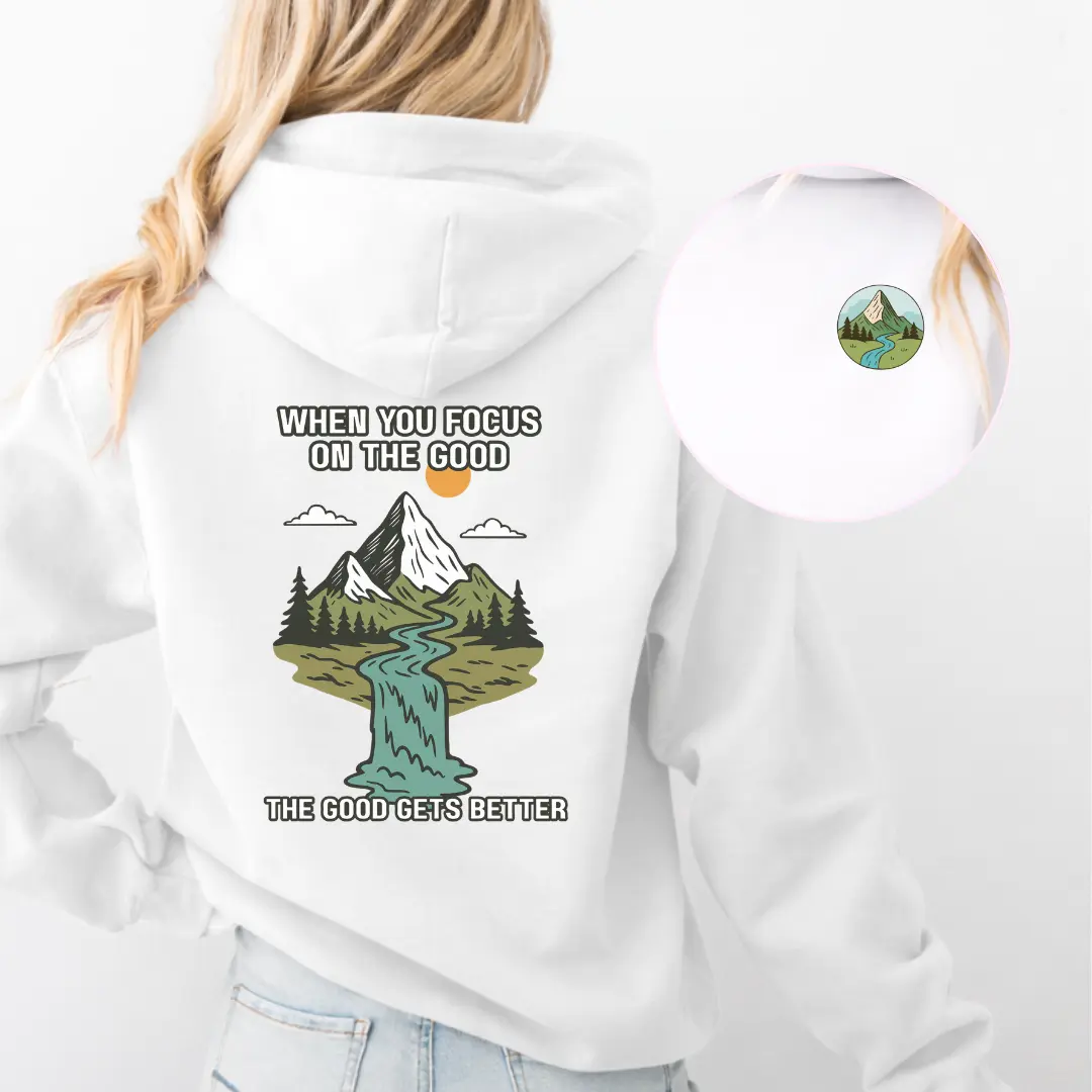Focus on the Good Hoodie | Positive Mindset Pullover, Motivational Quote Sweatshirt, Inspirational Gift for Men & Women