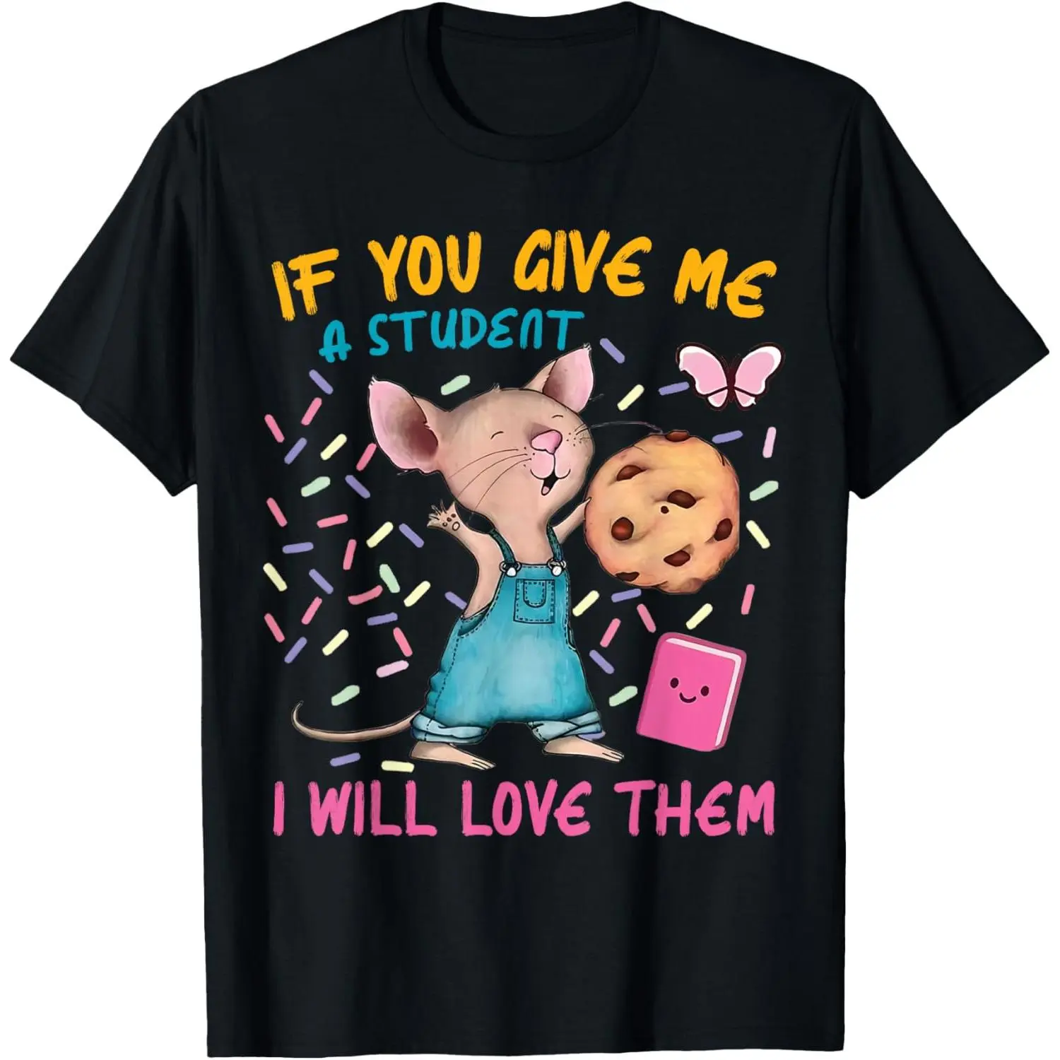 Mouse Teacher "If You Give Me A Student I Will Love Them" Casual Cotton Short-Sleeve Teacher Shirt, Monaco-Style Soft Clothes, Sports & Outdoor Top