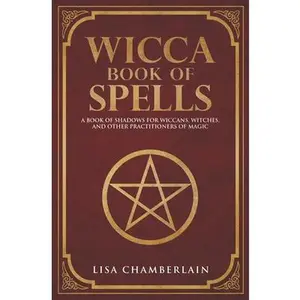 USED-Wicca Book of Spells: A Book of Shadows for Wiccans, Witches, and Other Practitioners of Magic by Chamberlain, Lisa (Paperback)