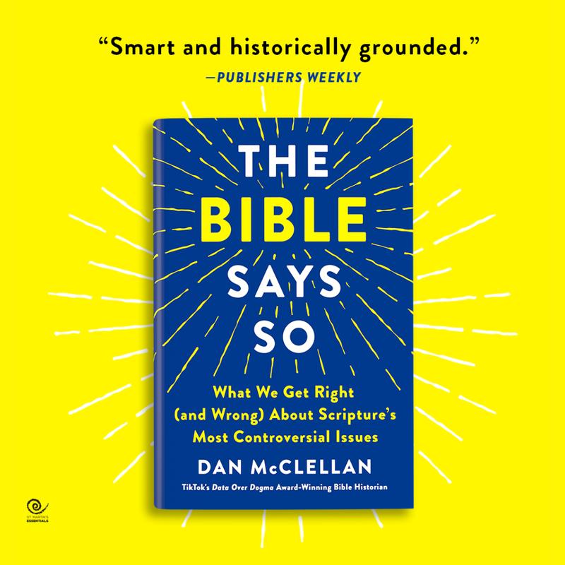 The Bible Says So: What We Get Right (and Wrong) About Scripture’s Most Controversial Issues by Dan McClellan (Hardcover)