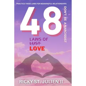 48 LAWS OF LOVE: Don't Be A Narcissist (48 Laws of Self-Mastery Series) Paperback – December 16, 2024