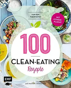USED-100 - Clean-Eating-Rezepte für den Thermomix: Mit Fitnessplakat by Julia Heckman (Hardcover)