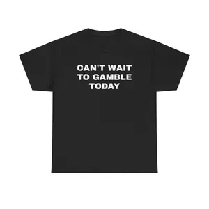 [100% Cotton] Can't Wait To Gamble Today Heavy Cotton Tee - Funny Shirt - Poker - Blackjack - Casino - Gift For Men and Women - Roulette - Slots  Golf Gift T-Shirt For Men and Women