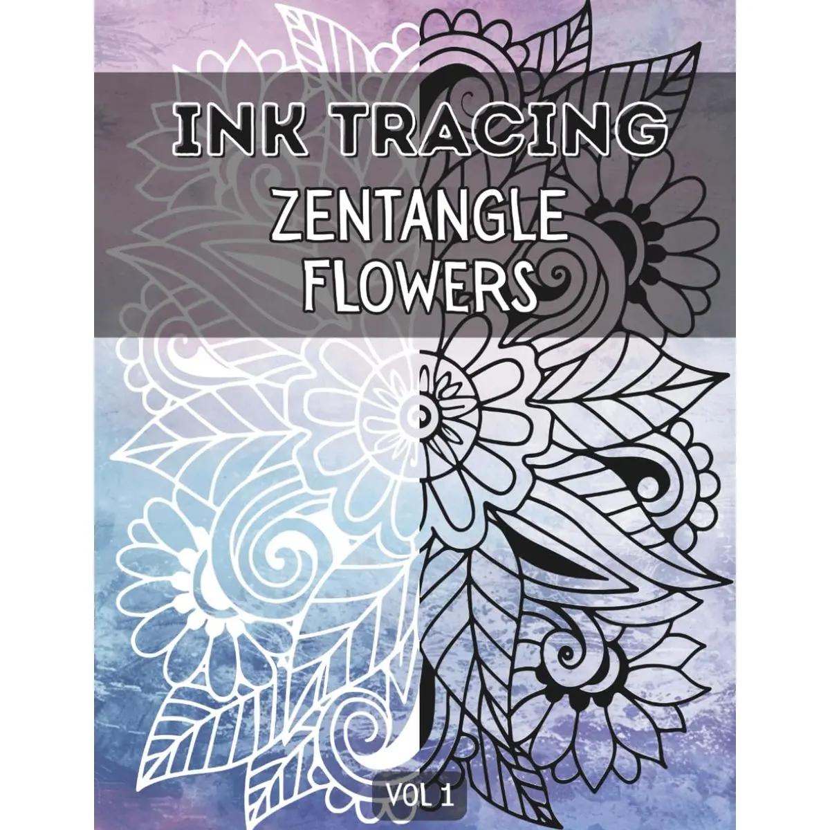 Ink Tracing Zentangle Flowers : Meditative, Fun & Easy Tracing Book for Adults, Relaxing Patterns for Releasing Stress, and Mindful Creativity Vol 1 Paperback – November 20, 2025