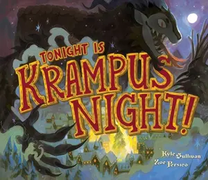 Tonight Is Krampus Night! -- Kyle Sullivan, Hardcover