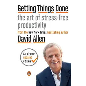Getting Things Done: The Art of Stress-Free Productivity Paperback – March 17, 2015