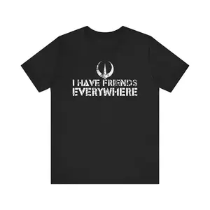 I Have Friends Everywhere Unisex Jersey Tee, Andor Inspired Shirt, Short Sleeve T-Shirt, Graphic Tee, Gift for Friends, Minimalist Tee  Cotton Summer