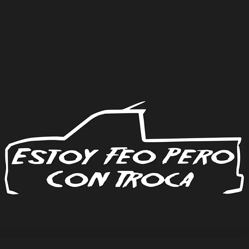 Estoy Feo Pero Con Troca Decal