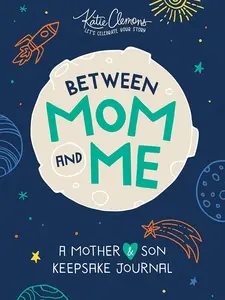 Between Mom and Me: A Guided Journal for Mother and Son (Journals for Boys, motherhood books)