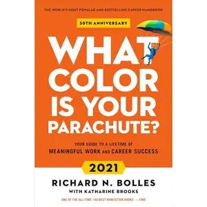 What Color Is Your Parachute? 2021: Your Guide to a Lifetime of Meaningful Work and Career Success Paperback – December 22, 2020