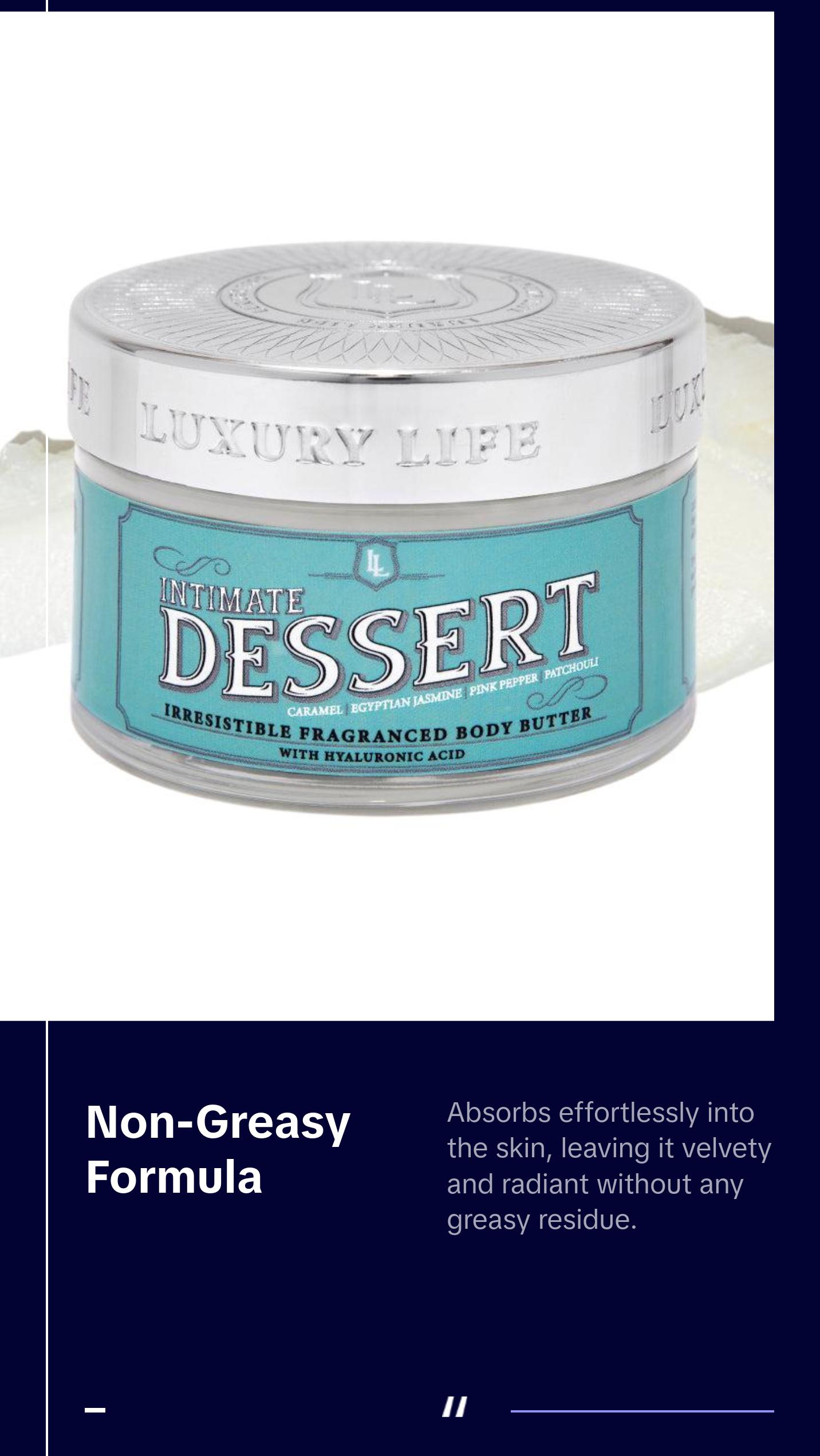 Intimate Dessert Fragranced Body Butter with Hyaluronic Acid for Hydrating and Body Care Intimate Dessert Fragranced Body Butter with Hyaluronic Acid for Hydrating and Body Care