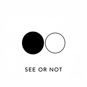 SEE OR NOT