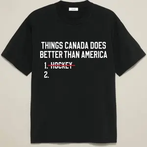 Canada Does Better Than America Hockey T-Shirt Menswear Streetwear