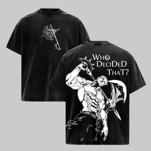 Seven Deadly Sins T-Shirt Who Decided That Quote Pride Sin Vintage Washed Oversized Anime Streetwear Heavy Cotton Sigma Male Unisex Tee Retro Graphic Top Gift For Anime Fan Casual Printed
