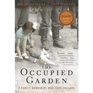 USED-The Occupied Garden: A Family Memoir of War-Torn Holland by Kristen Den Hartog (Paperback)