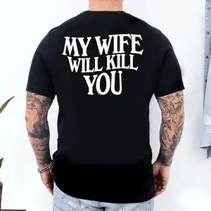 Funny Warning My Wife Will Kill You T-Shirt, Funny TShirt, Relationship Humor, Bold Statement, Trendy Apparel, Unisex For Men And Women, Gifts For All Menswear Top Vintage Distressed