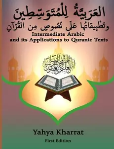 USED-Intermediate Arabic and its Applications to Quranic Texts (Quranic Arabic) by Yahya Kharrat PhD (Paperback)