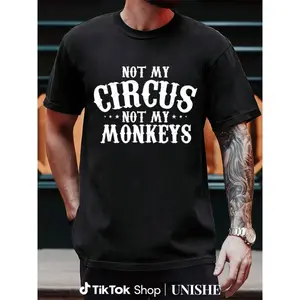 Soft 100% Cotton Tee with Hilarious 'Not My Circus Not My Monkeys' Text