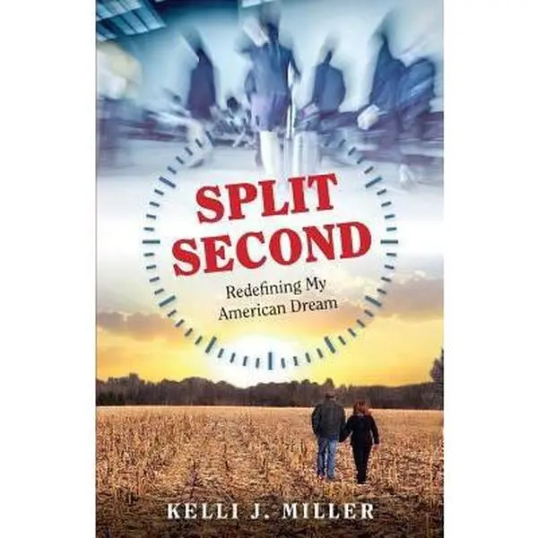 USED-Split Second: Redefining My American Dream by Miller, Kelli J. (Paperback)