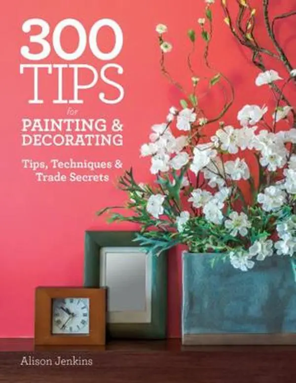 USED-300 Tips for Painting & Decorating: Tips, Techniques & Trade Secrets by Jenkins, Alison (Paperback)