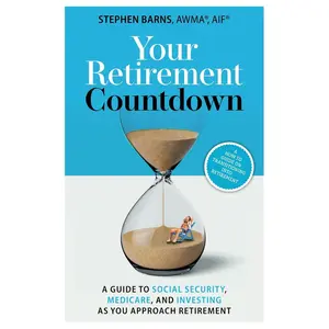 Your Retirement Countdown: A Guide to Social Security, Medicare, and Investing in Retirement Paperback – May 24, 2022