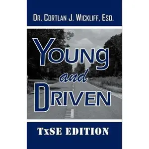 USED-Young And Driven: Texas Science and Engineering Edition by Dr. Cortlan J. Wickliff Esq. (Paperback)
