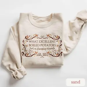 Jane Austen Vintage Sweatshirt Pride And Prejudice "What Excellent Boiled Potatoes" Vintage Floral Retro Crewneck