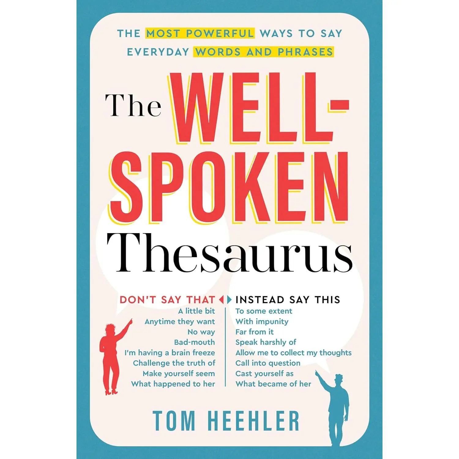 The Well-Spoken Thesaurus by Tom Heehler - Numbered Guide with 200+ Words, Definitions, Antonyms, Synonyms, Usage Examples, 15.5 oz Adult Vocabulary Builder for Writing & Speaking Skills (Education & Language Dictionary Book)