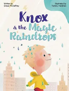 Knox & The Magic Raindrops -- Grace McCaffrey, Hardcover