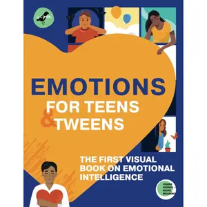 EMOTIONS FOR TEENS AND TWEENS: The 1st visual book on emotional intelligence for tweens and teens told through infographics. A graphic guide to ... relationships (Life Skills 101 For Teens) Paperback – January 10, 2023